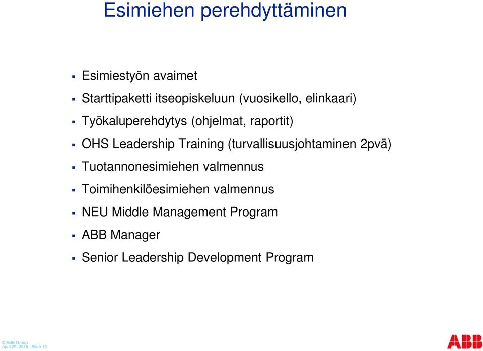 (turvallisuusjohtaminen 2pvä) Tuotannonesimiehen valmennus Toimihenkilöesimiehen