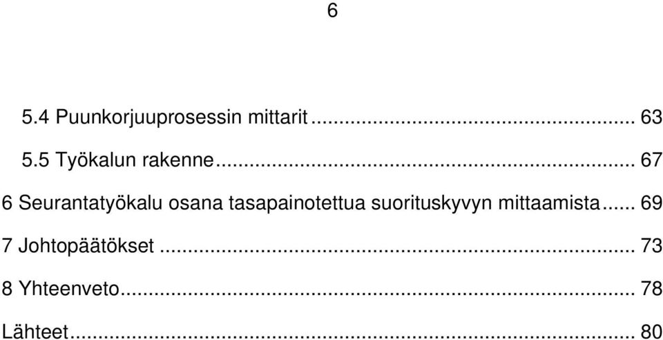 .. 67 6 Seurantatyökalu osana tasapainotettua