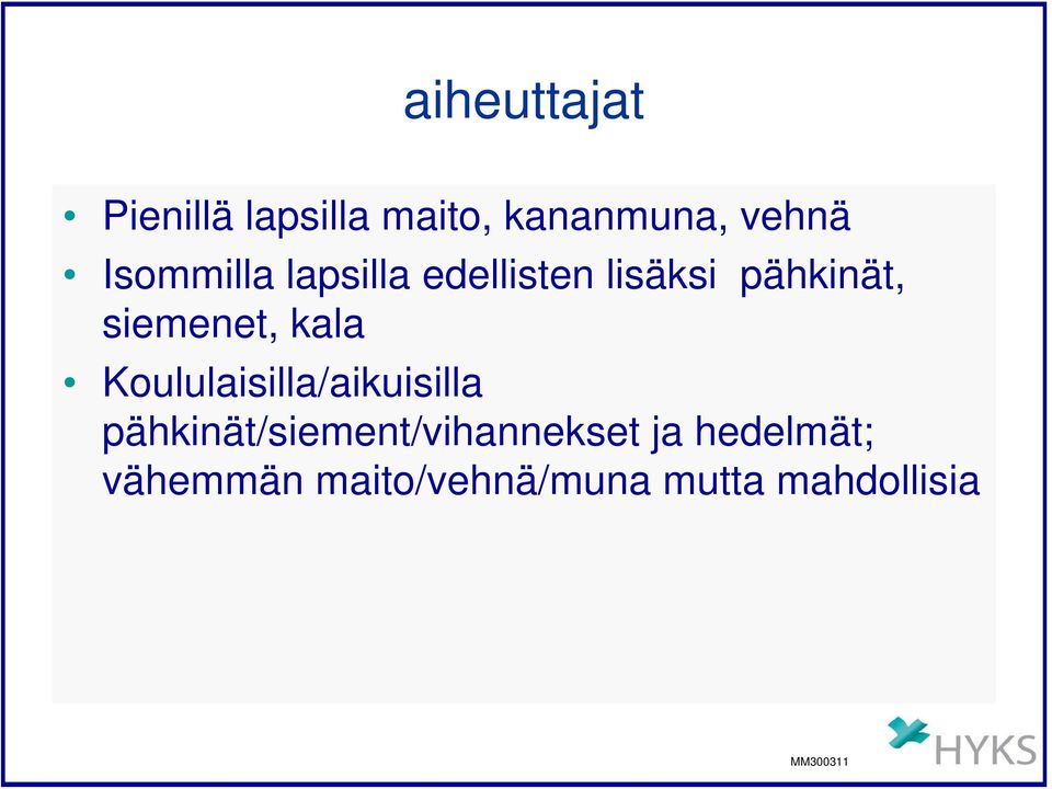 siemenet, kala Koululaisilla/aikuisilla