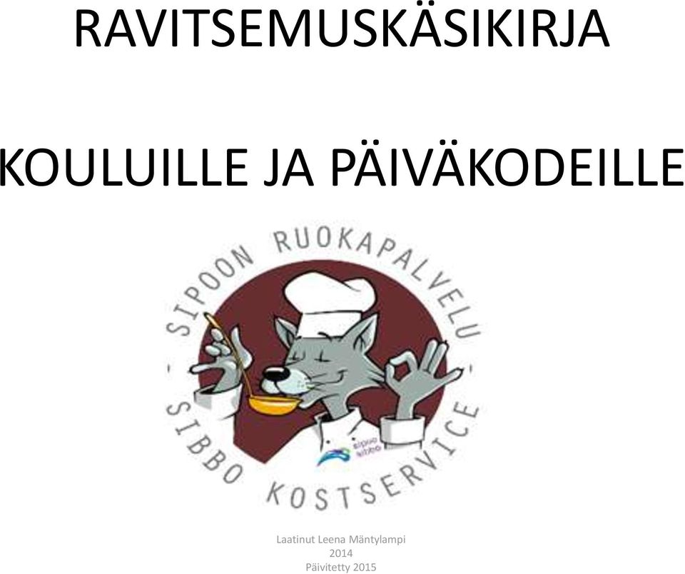 PÄIVÄKODEILLE Laatinut