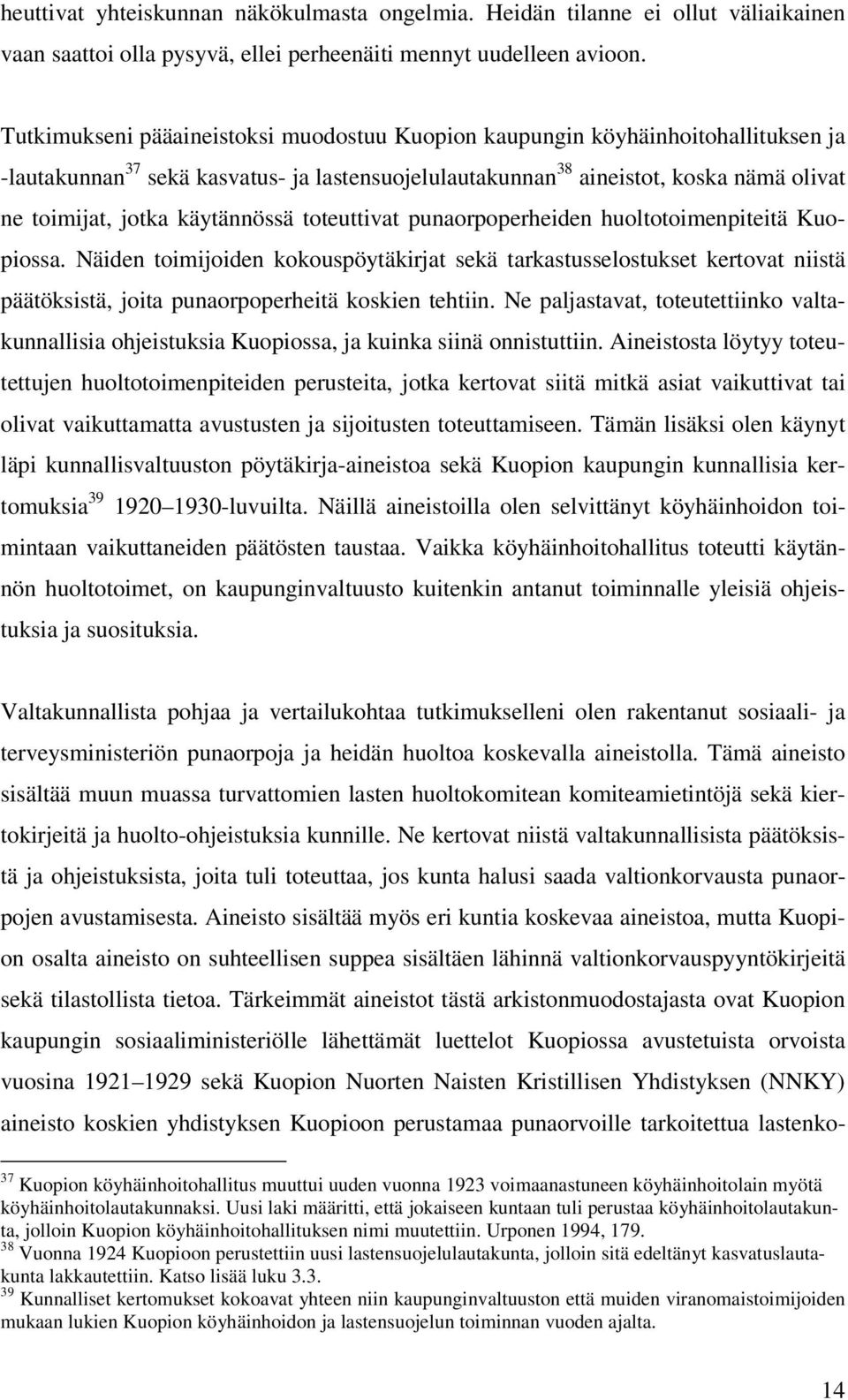 käytännössä toteuttivat punaorpoperheiden huoltotoimenpiteitä Kuopiossa.