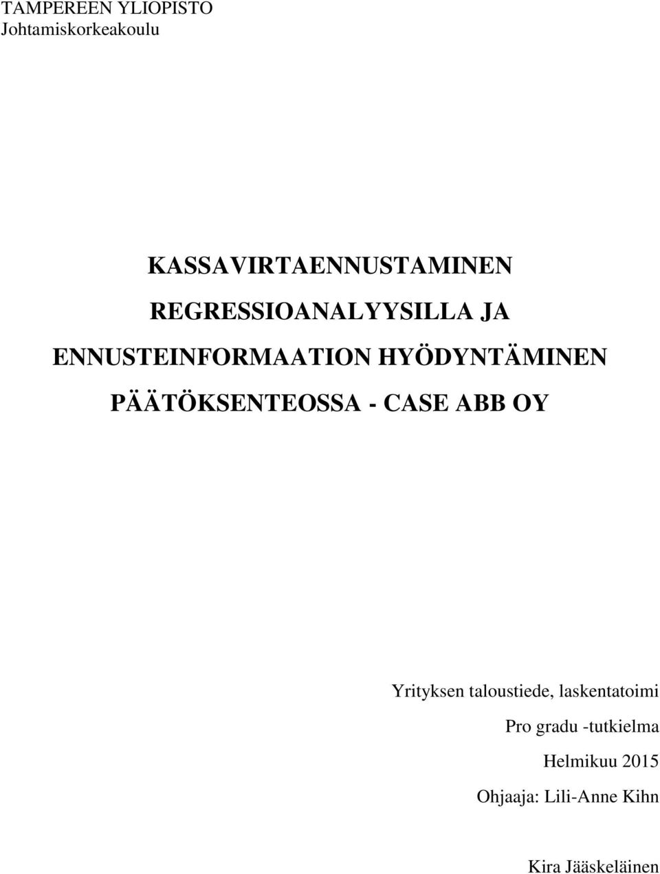 PÄÄTÖKSENTEOSSA - CASE ABB OY Yrityksen taloustiede,