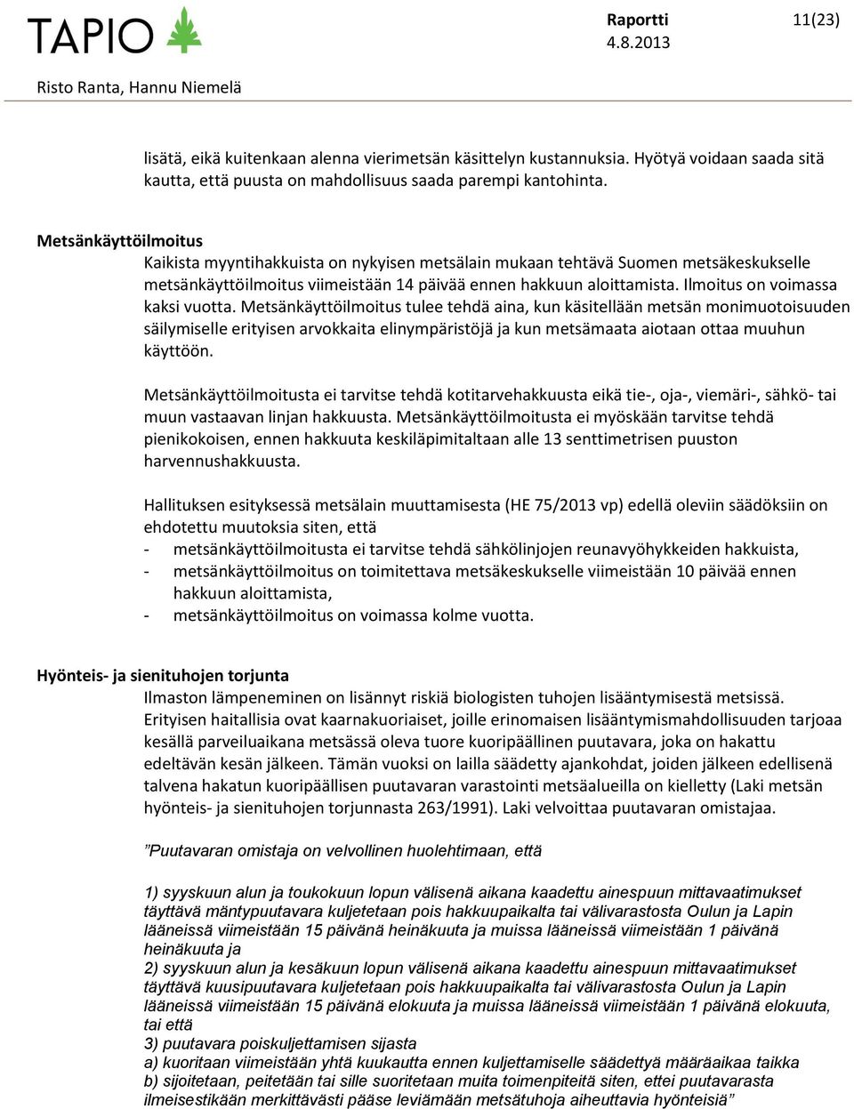 Ilmoitus on voimassa kaksi vuotta.