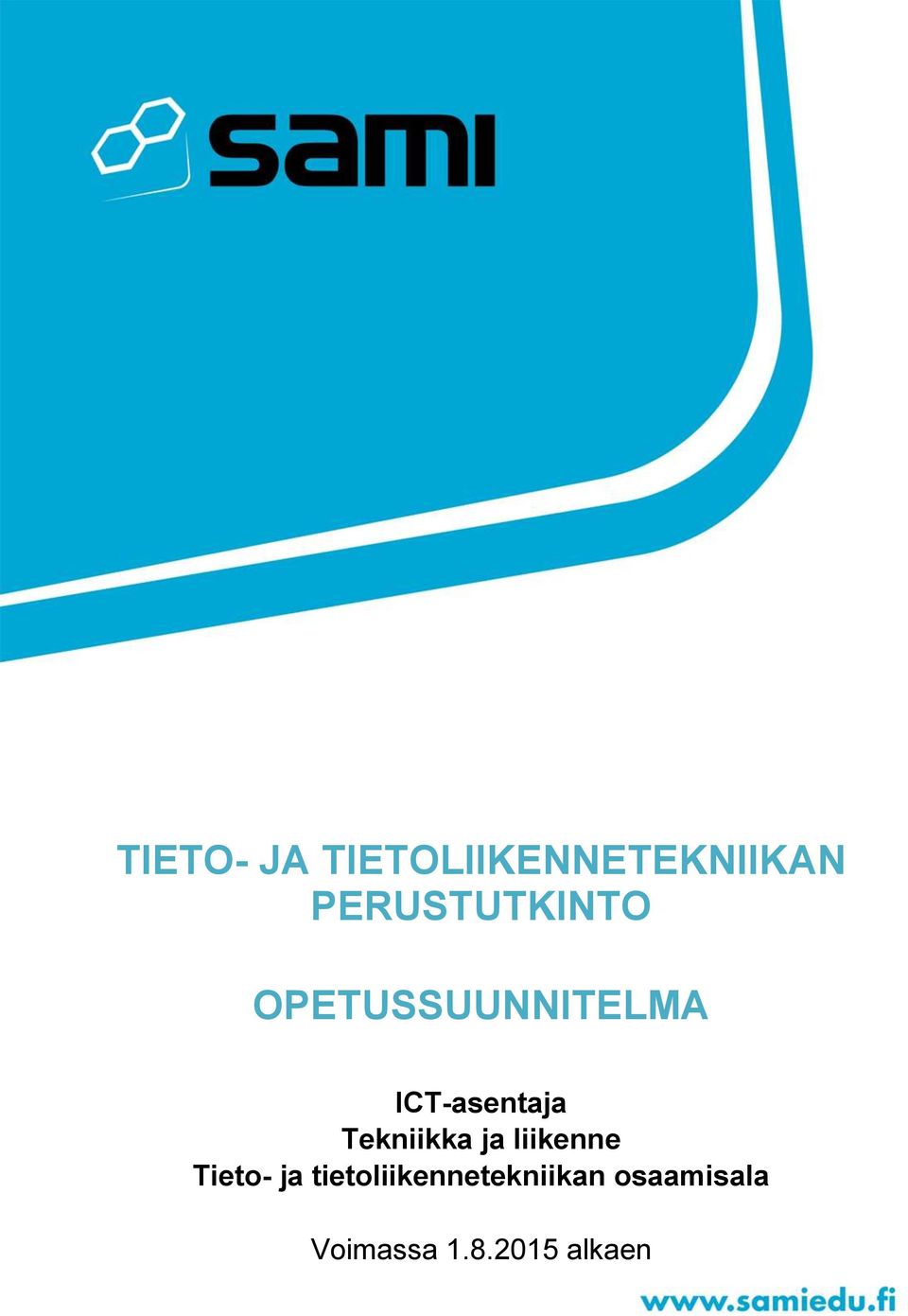 ICT-asentaja Tekniikka ja liikenne Tieto-