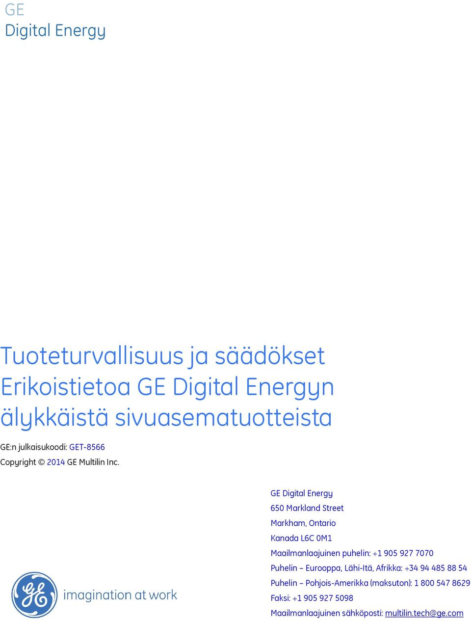 GE Digital Energy 650 Markland Street Markham, Ontario Kanada L6C 0M1 Maailmanlaajuinen puhelin: +1 905 927 7070