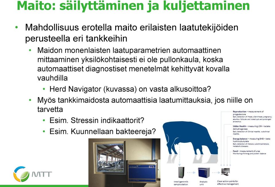 menetelmät kehittyvät kovalla vauhdilla Herd Navigator (kuvassa) on vasta alkusoittoa?