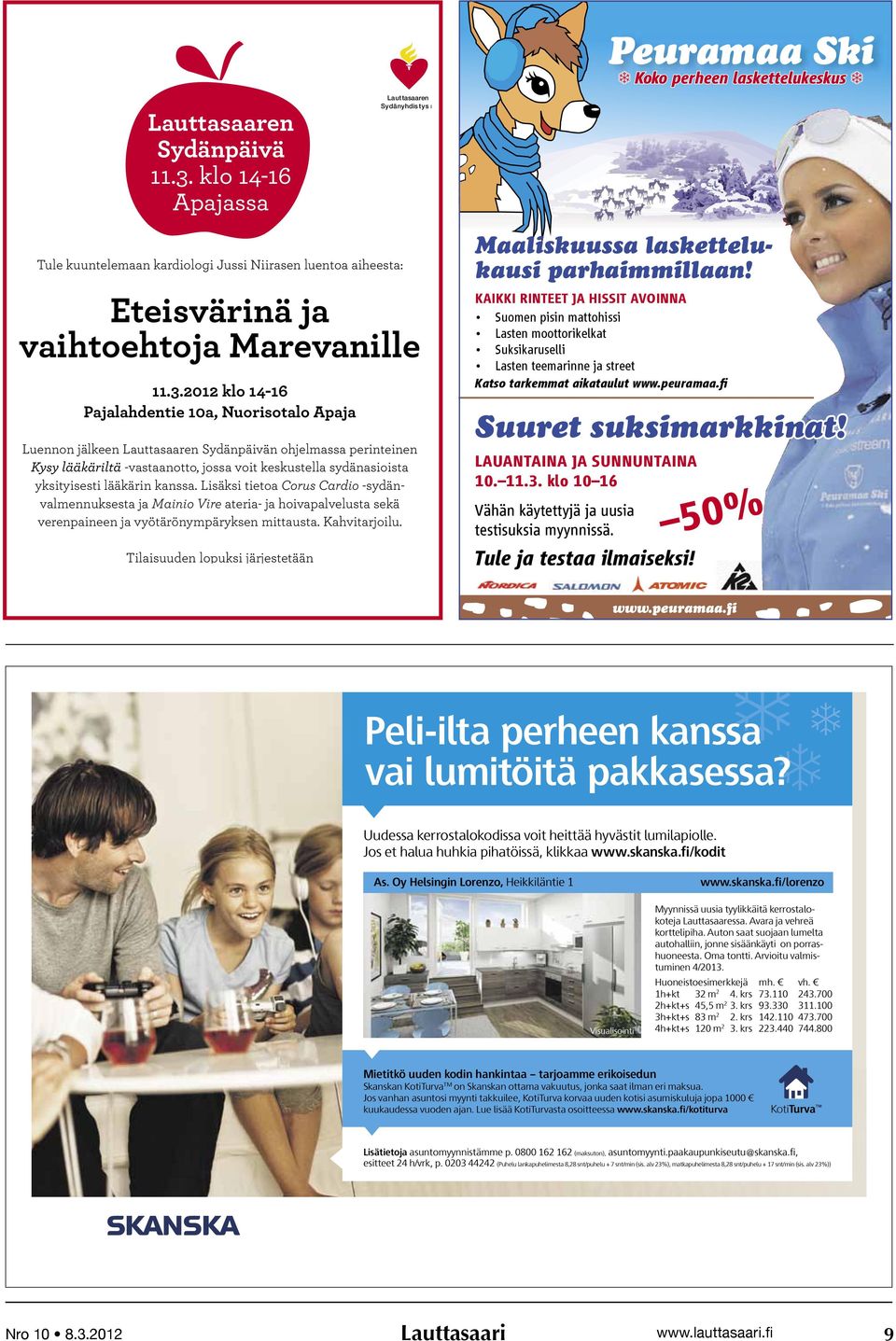 2012 klo 14-16 Pajalahdentie 10a, Nuorisotalo Apaja Luennon jälkeen Lauttasaaren Sydänpäivän ohjelmassa perinteinen Kysy lääkäriltä -vastaanotto, jossa voit keskustella sydänasioista yksityisesti