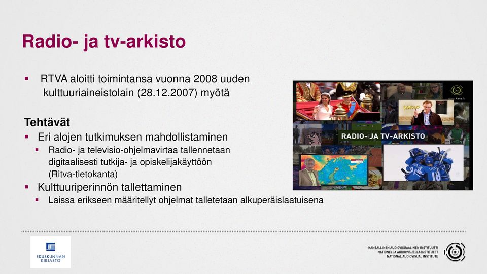 televisio-ohjelmavirtaa tallennetaan digitaalisesti tutkija- ja opiskelijakäyttöön