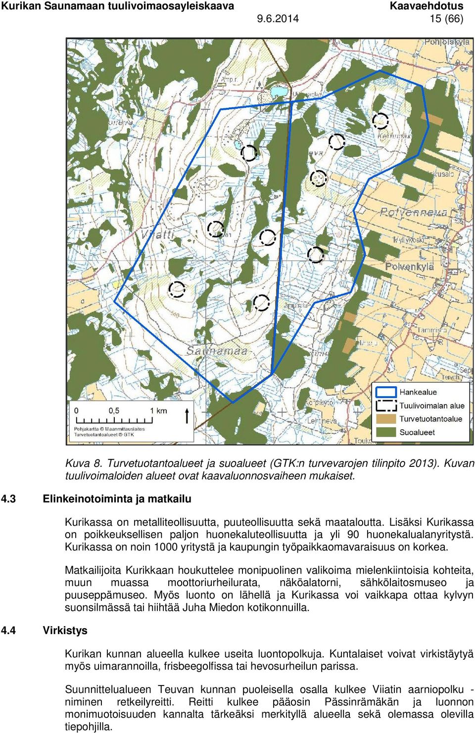 Lisäksi Kurikassa on poikkeuksellisen paljon huonekaluteollisuutta ja yli 90 huonekalualanyritystä. Kurikassa on noin 1000 yritystä ja kaupungin työpaikkaomavaraisuus on korkea.