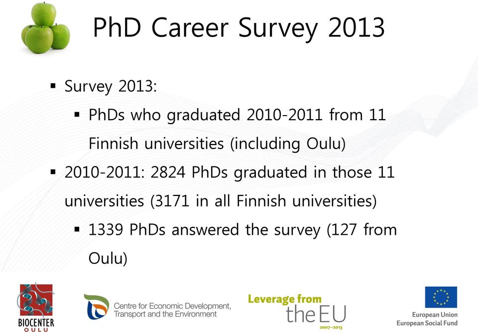 2010-2011: 2824 PhDs graduated in those 11 universities (3171