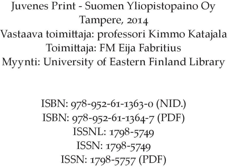 Myynti: University of Eastern Finland Library ISBN: 978-952-61-1363-0
