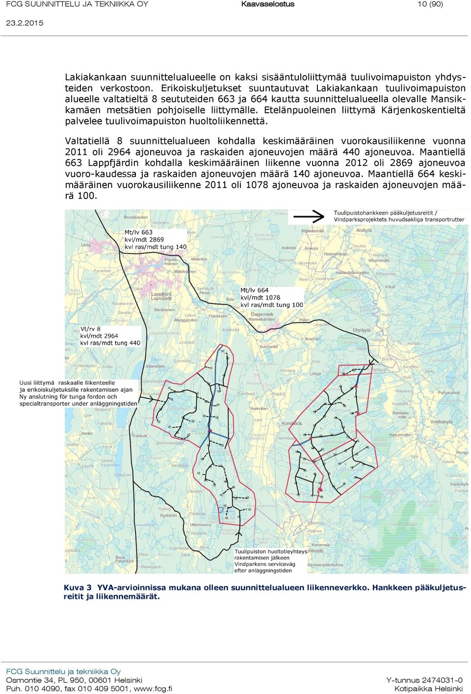 Etelänpuoleinen liittymä Kärjenkoskentieltä palvelee tuulivoimapuiston huoltoliikennettä.