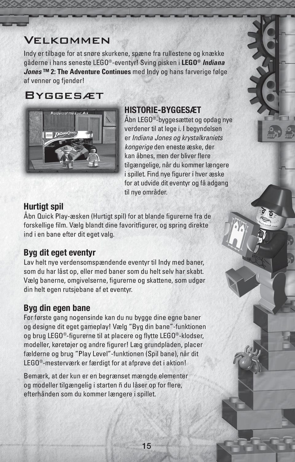 Byggesæt HISTORIE-BYGGESÆT Åbn LEGO -byggesættet og opdag nye verdener til at lege i.