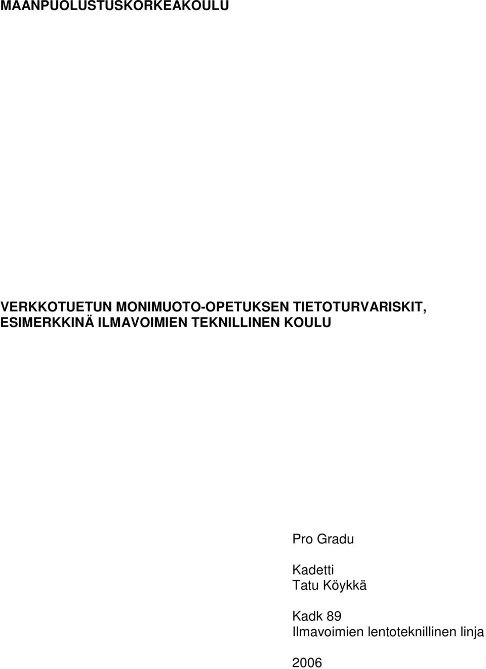 ESIMERKKINÄ ILMAVOIMIEN TEKNILLINEN KOULU Pro