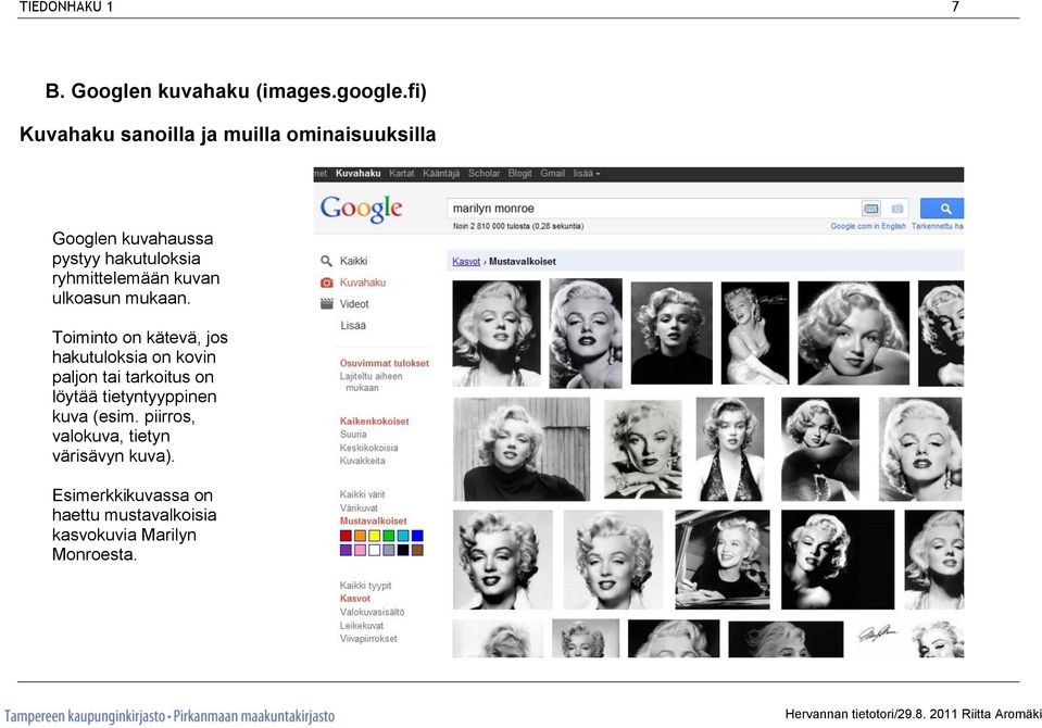 ryhmittelemään kuvan ulkoasun mukaan.