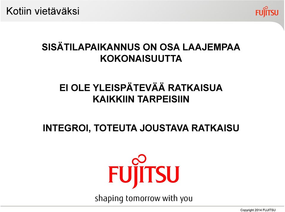 YLEISPÄTEVÄÄ RATKAISUA KAIKKIIN