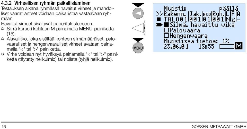 Siirrä kursori kohtaan M painamalla MENU-painiketta (15).