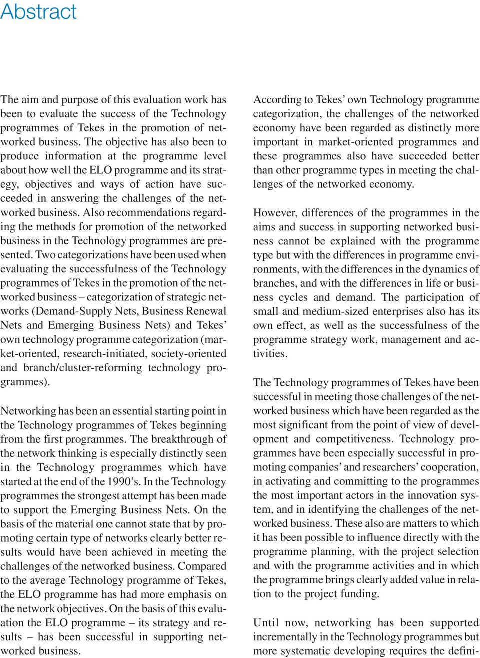 of the networked business. Also recommendations regarding the methods for promotion of the networked business in the Technology programmes are presented.