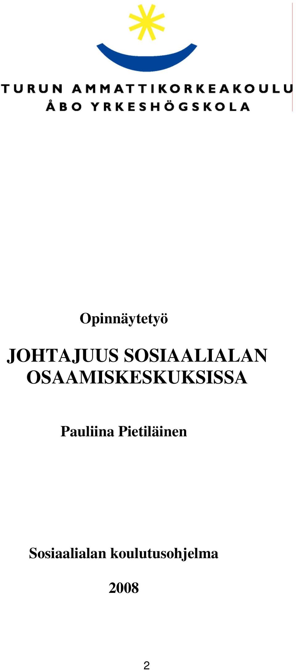 OSAAMISKESKUKSISSA Pauliina