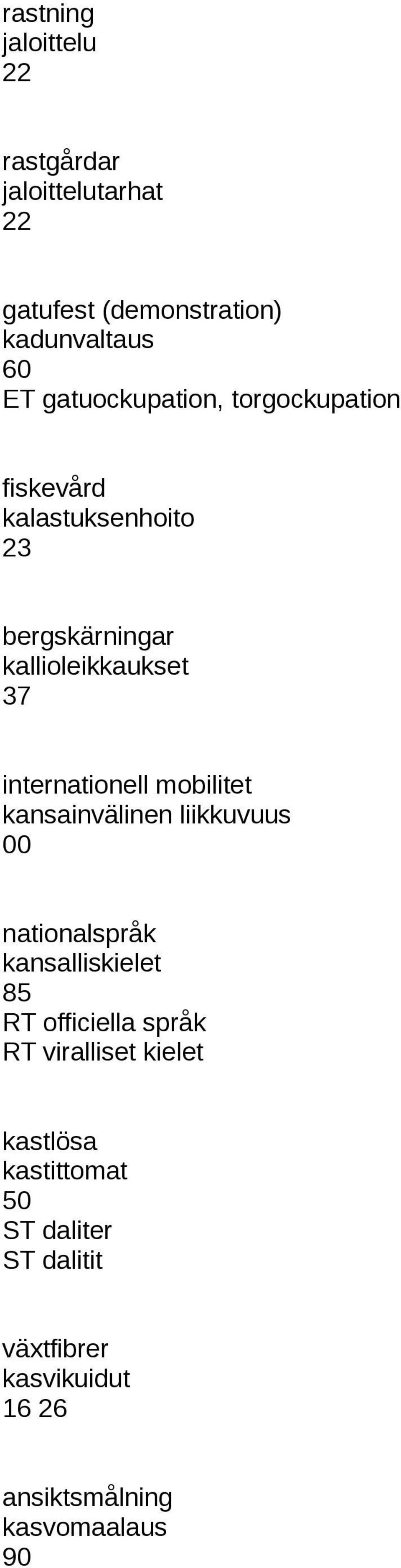 internationell mobilitet kansainvälinen liikkuvuus nationalspråk kansalliskielet 85 RT officiella språk RT