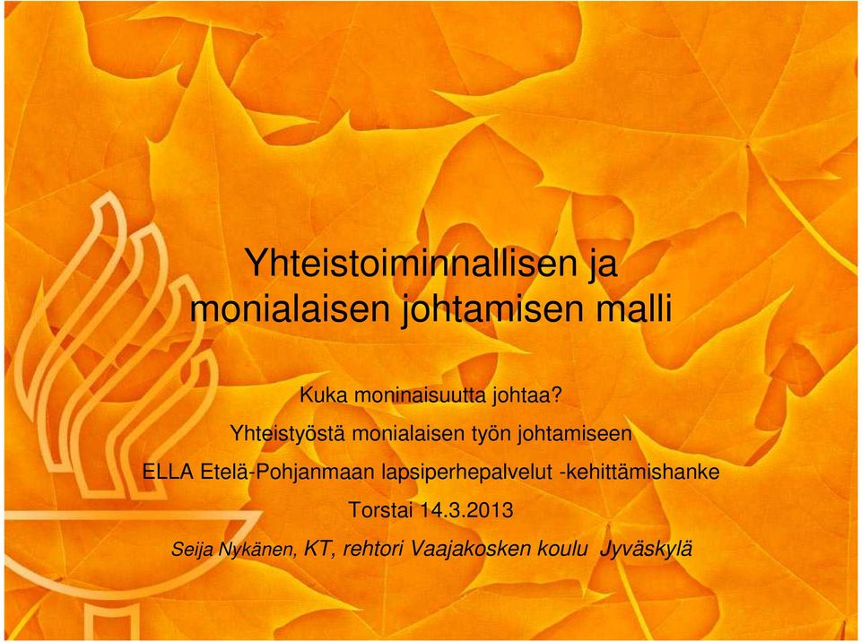 Yhteistyöstä monialaisen työn johtamiseen ELLA