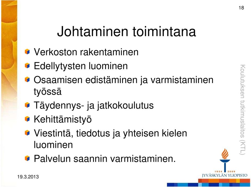 Täydennys- ja jatkokoulutus Kehittämistyö Viestintä, tiedotus