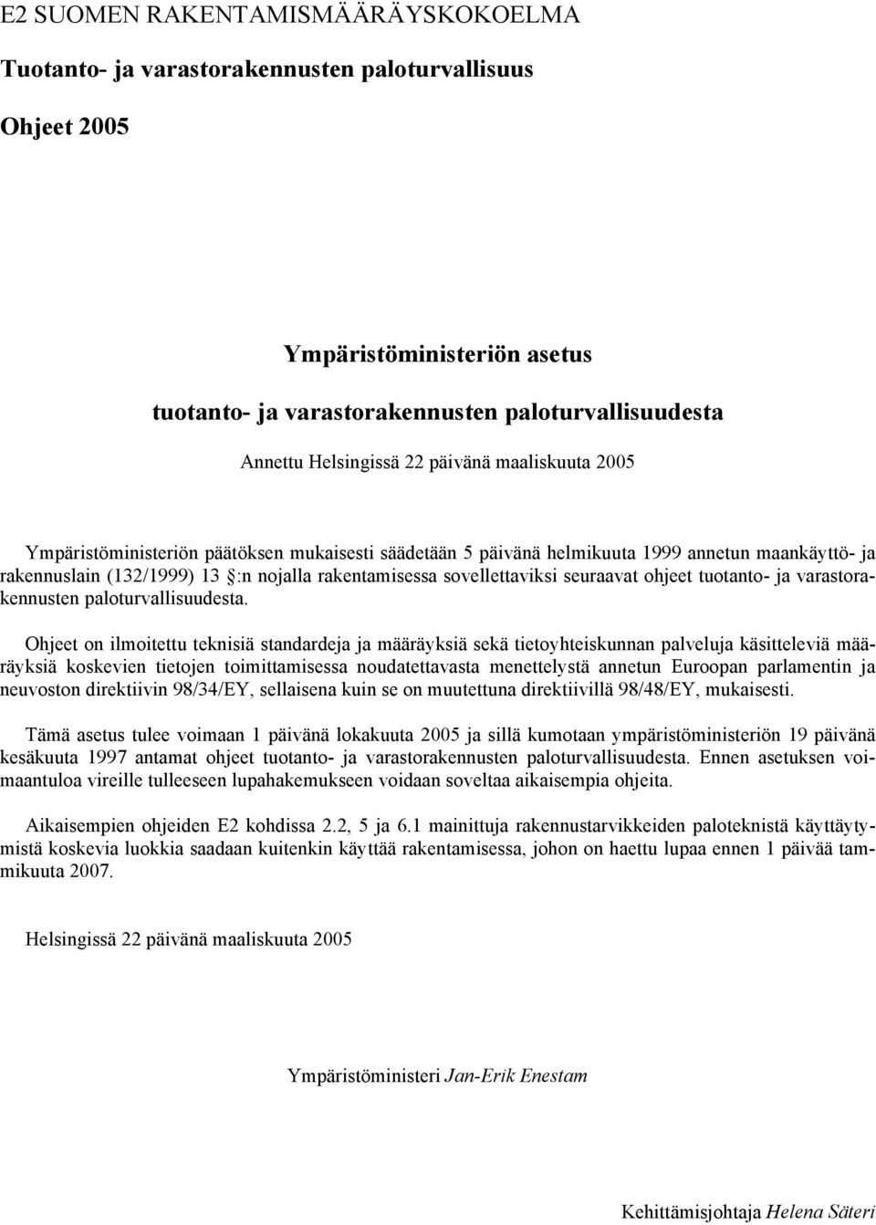 seuraavat ohjeet tuotanto- ja varastorakennusten paloturvallisuudesta.