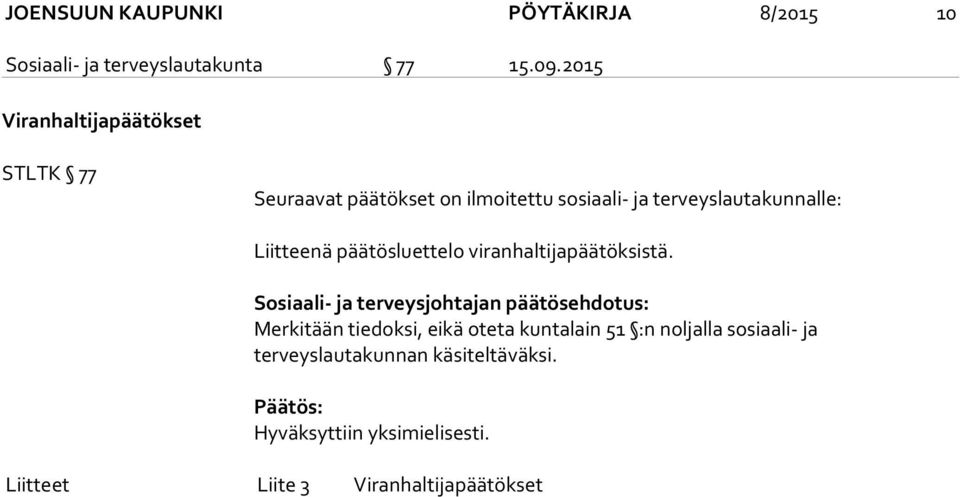 päätösluettelo viranhaltijapäätöksistä.