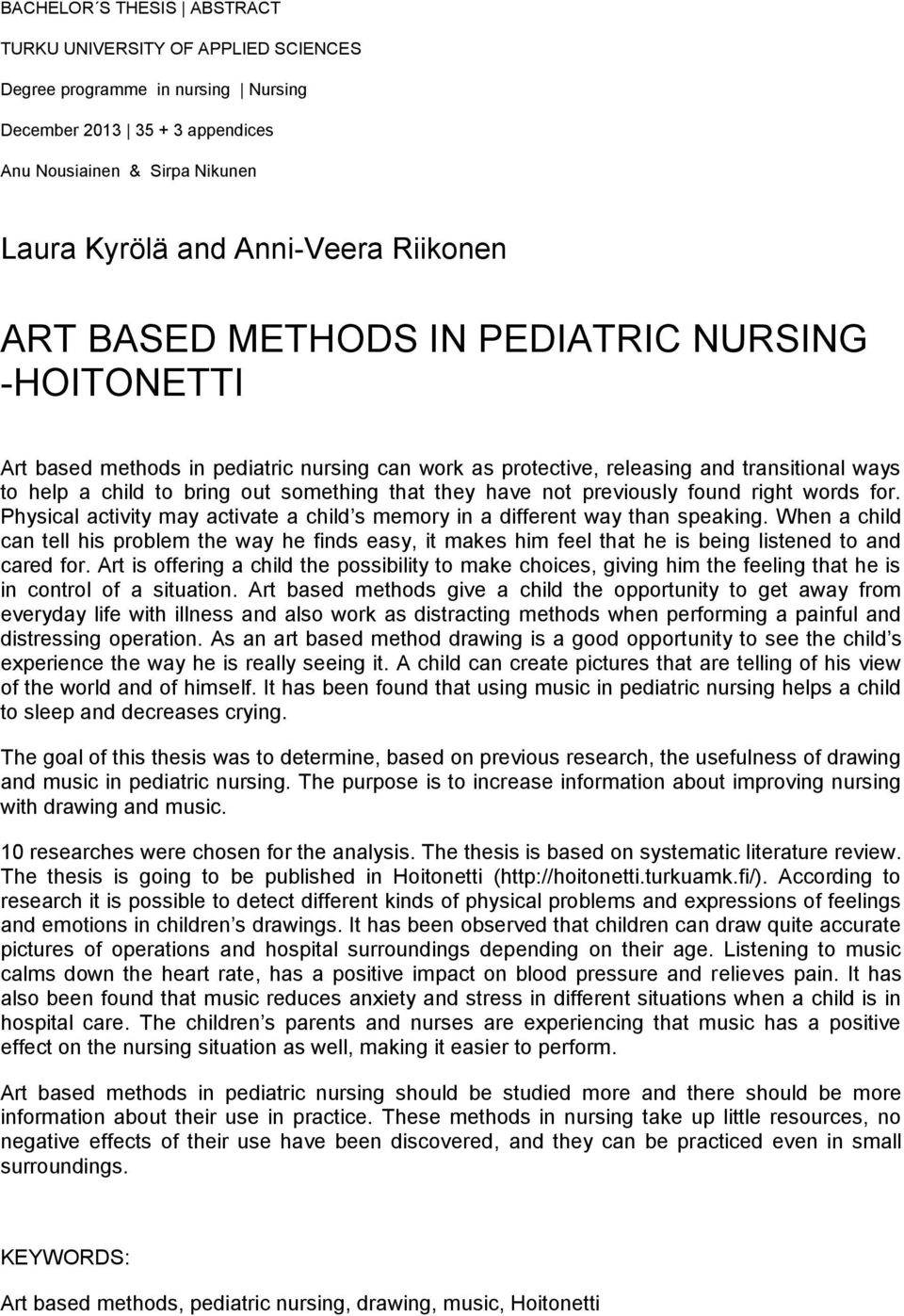 not previously found right words for. Physical activity may activate a child s memory in a different way than speaking.