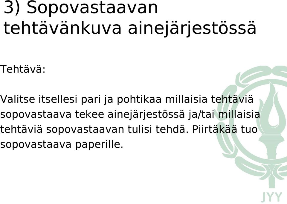 sopovastaava tekee ainejärjestössä ja/tai millaisia