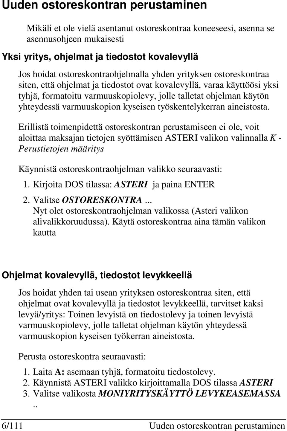 yhteydessä varmuuskopion kyseisen työskentelykerran aineistosta.