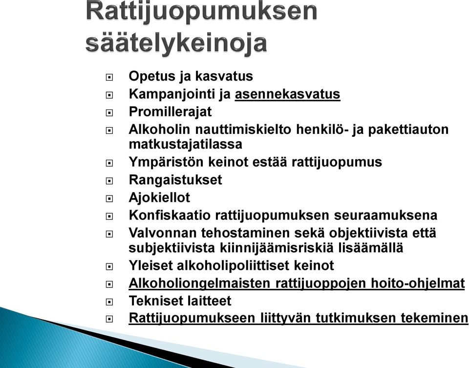 seuraamuksena Valvonnan tehostaminen sekä objektiivista että subjektiivista kiinnijäämisriskiä lisäämällä Yleiset