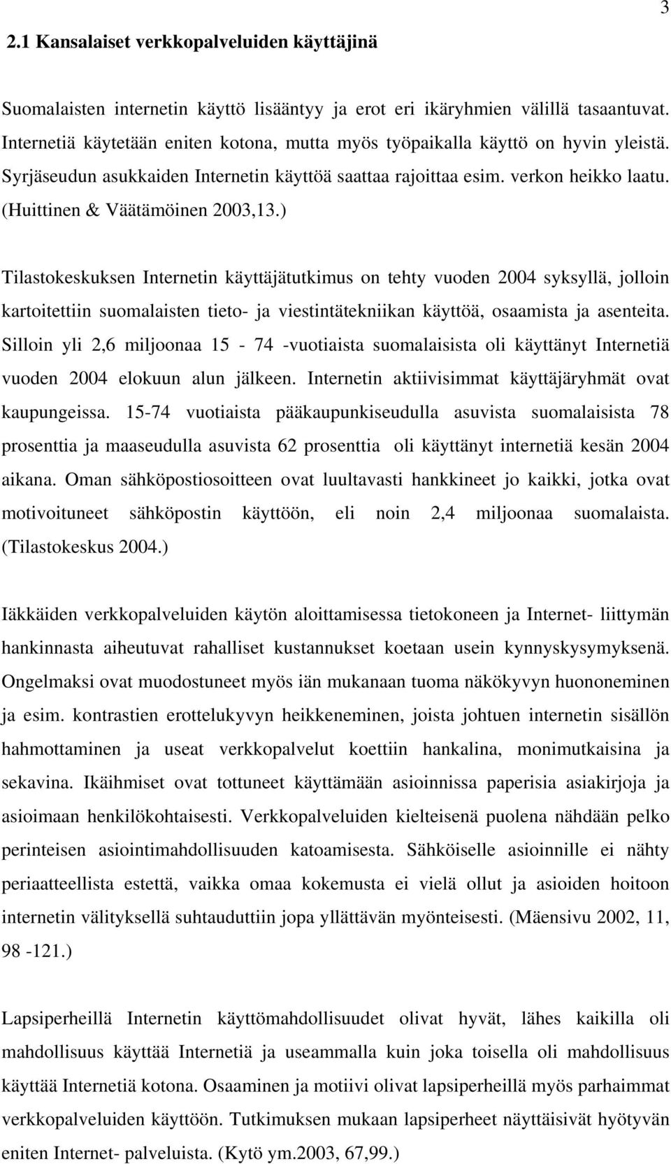 (Huittinen & Väätämöinen 2003,13.