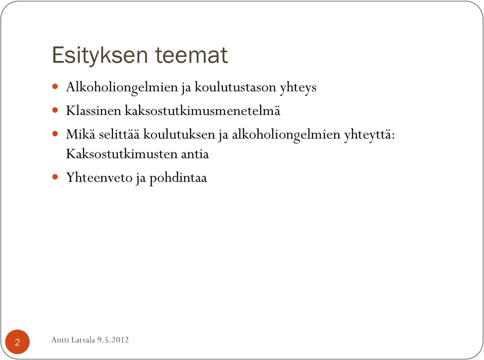 kaksostutkimusmenetelmä Mikä selittää koulutuksen