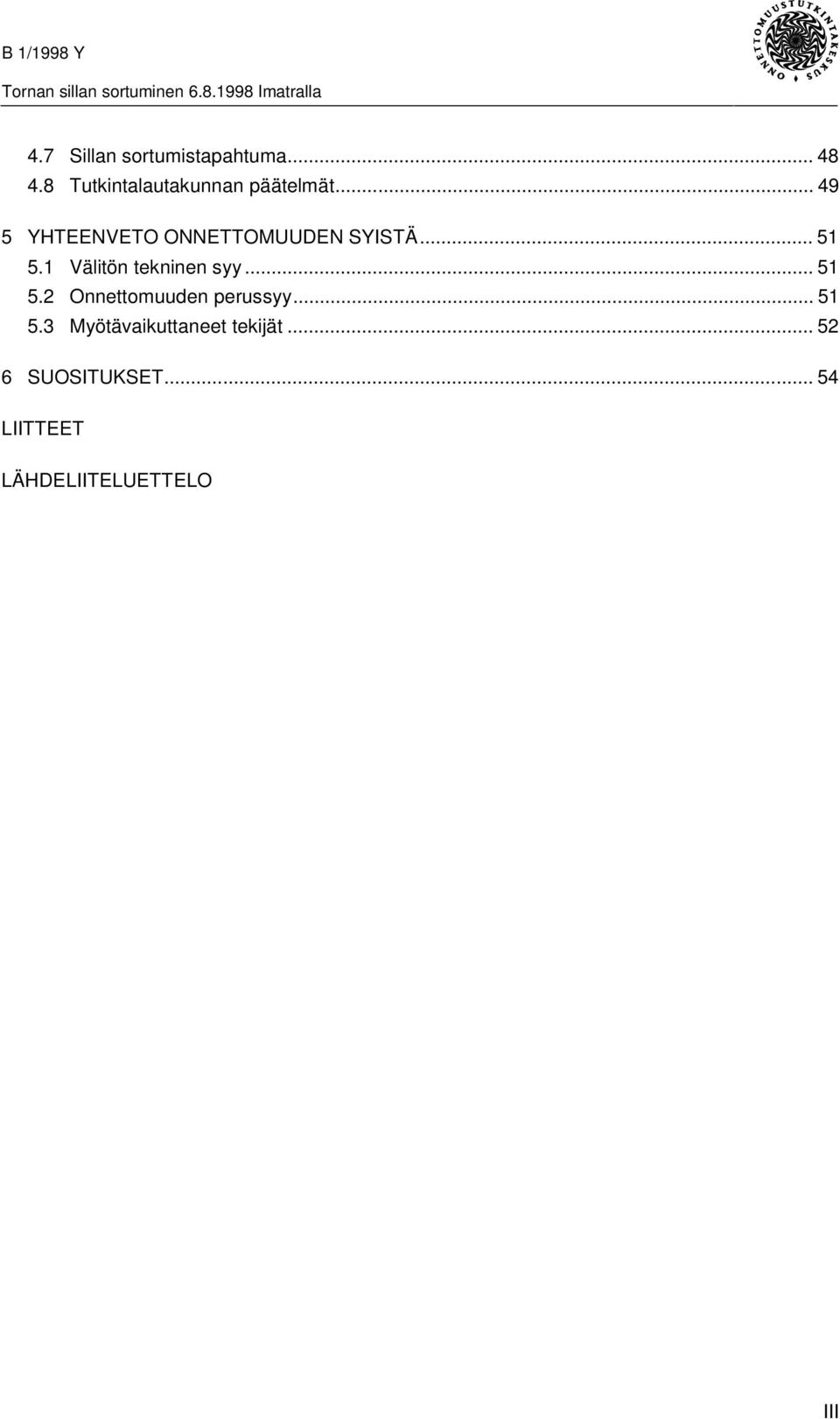 .. 49 5 YHTEENVETO ONNETTOMUUDEN SYISTÄ... 51 5.