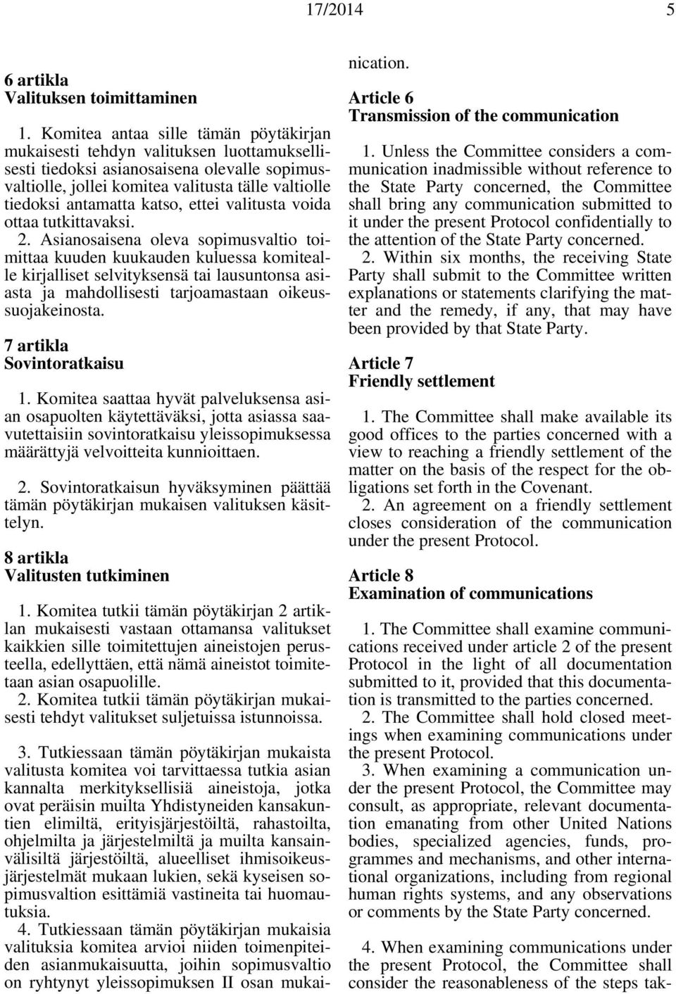 katso, ettei valitusta voida ottaa tutkittavaksi. 2.