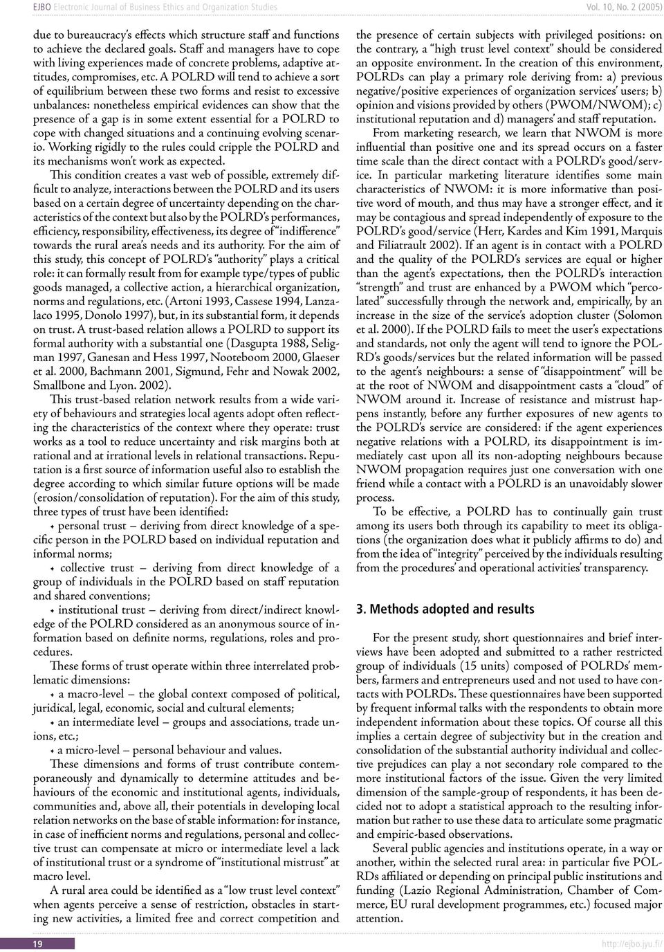 A POLRD will tend to achieve a sort of equilibrium between these two forms and resist to excessive unbalances: nonetheless empirical evidences can show that the presence of a gap is in some extent