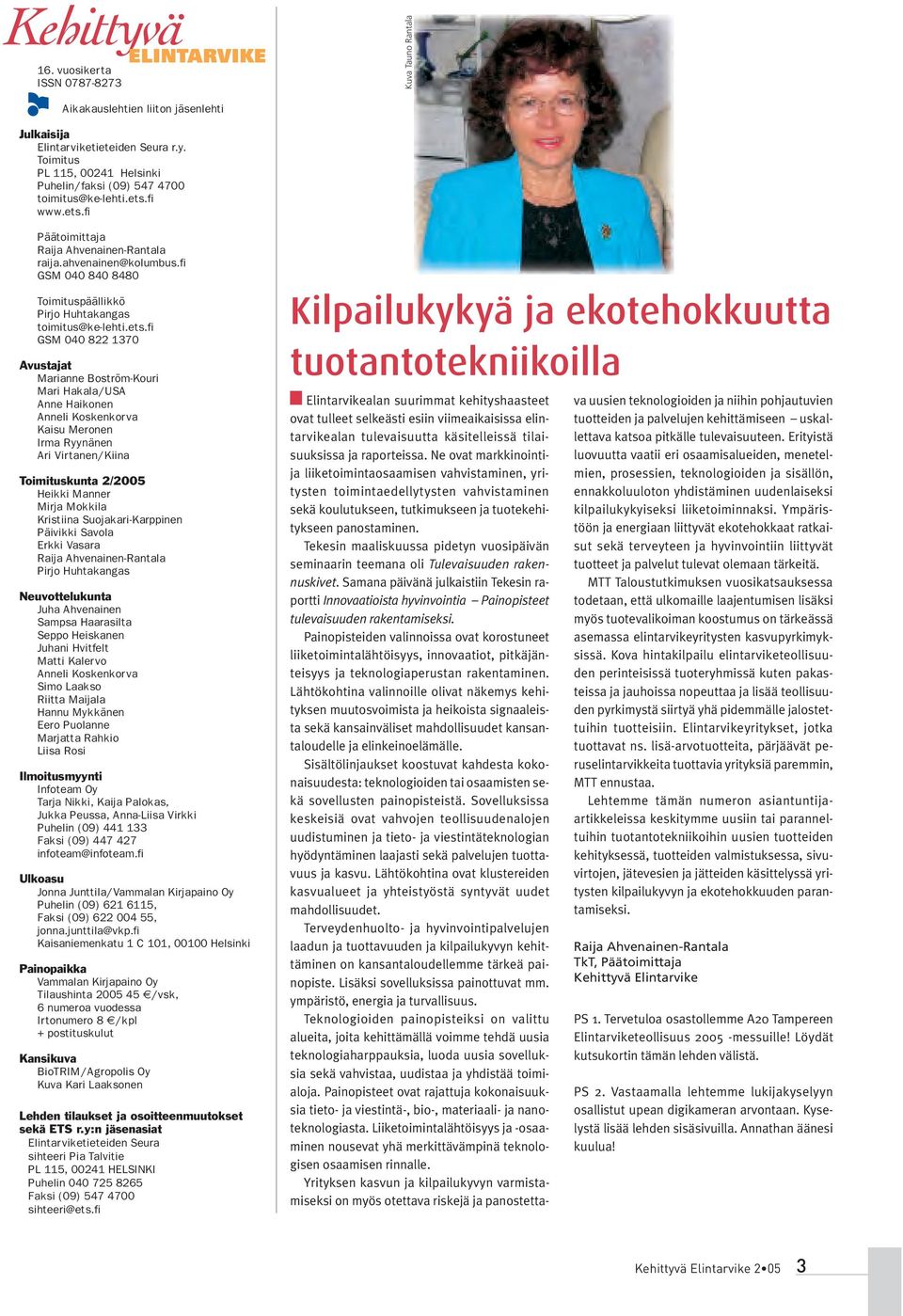 fi GSM 040 840 8480 Toimituspäällikkö Pirjo Huhtakangas toimitus@ke-lehti.ets.