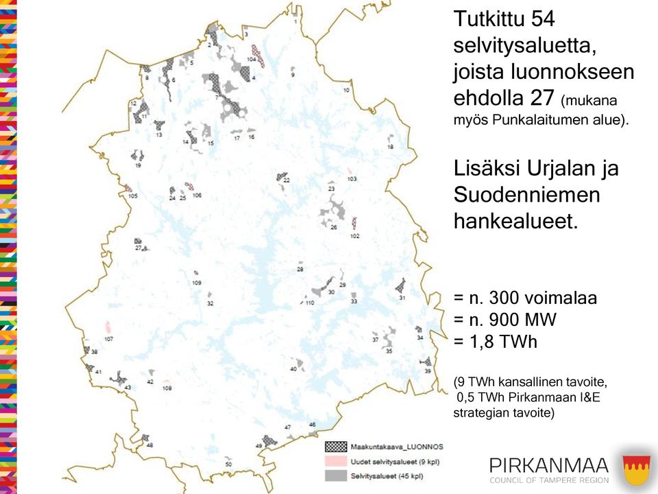 Lisäksi Urjalan ja Suodenniemen hankealueet. = n.