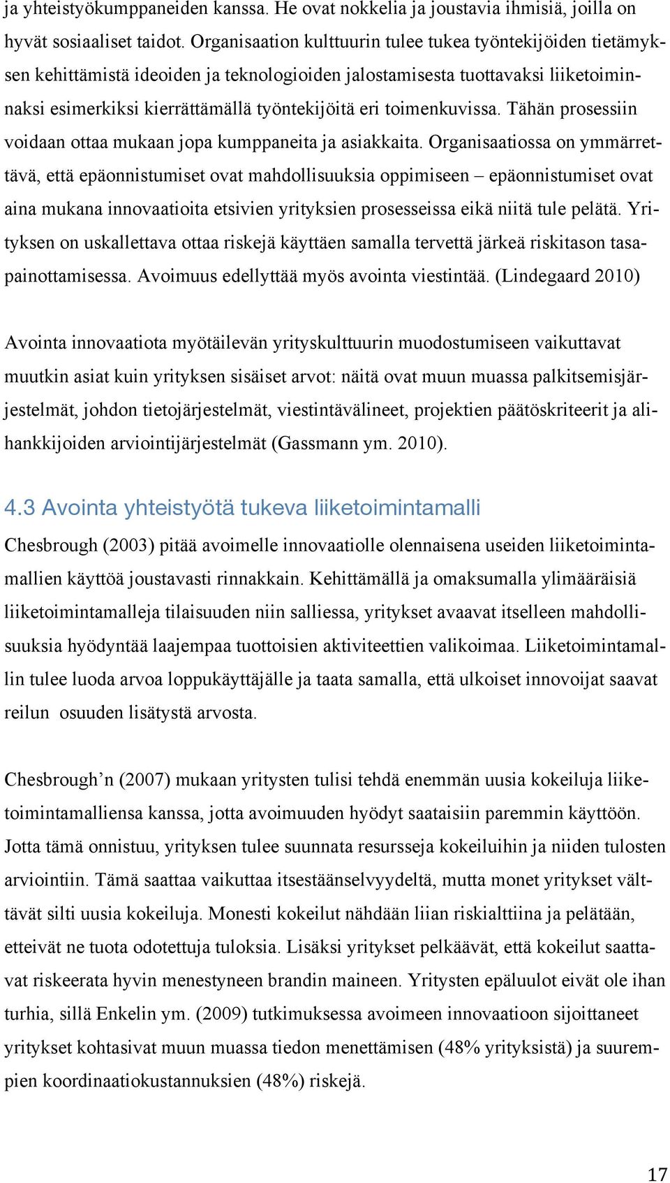 toimenkuvissa. Tähän prosessiin voidaan ottaa mukaan jopa kumppaneita ja asiakkaita.