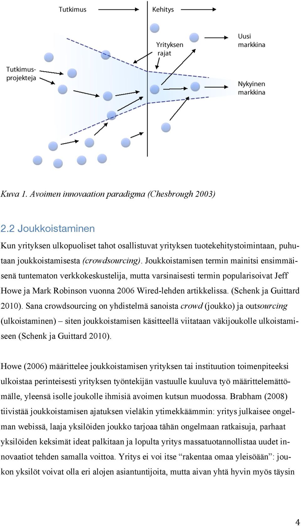 (Schenk ja Guittard 2010).