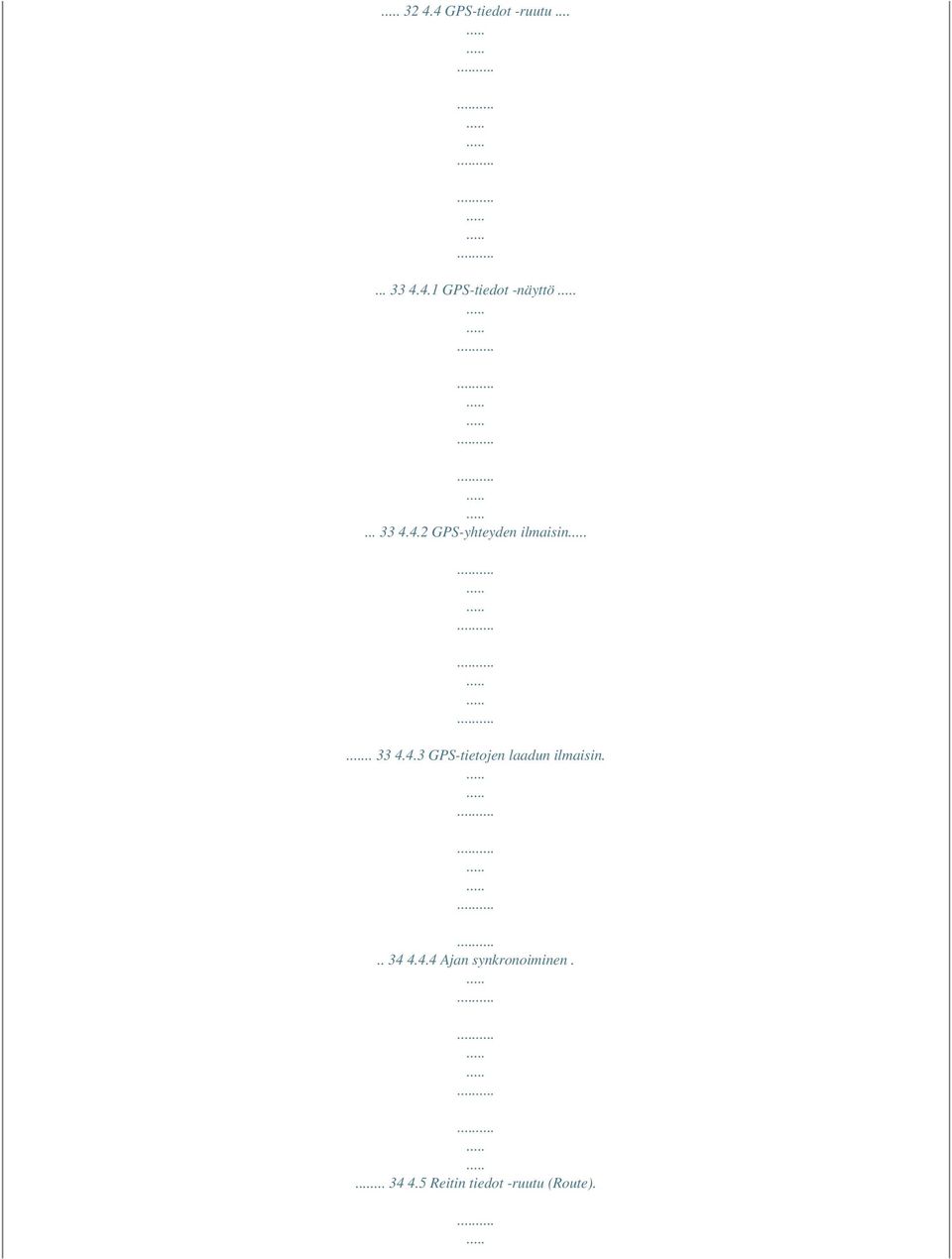 .. 34 4.4.4 Ajan synkronoiminen.... 34 4.5 Reitin tiedot -ruutu (Route).