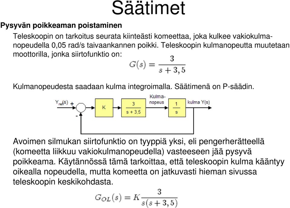 Säätimenä on -äädin.