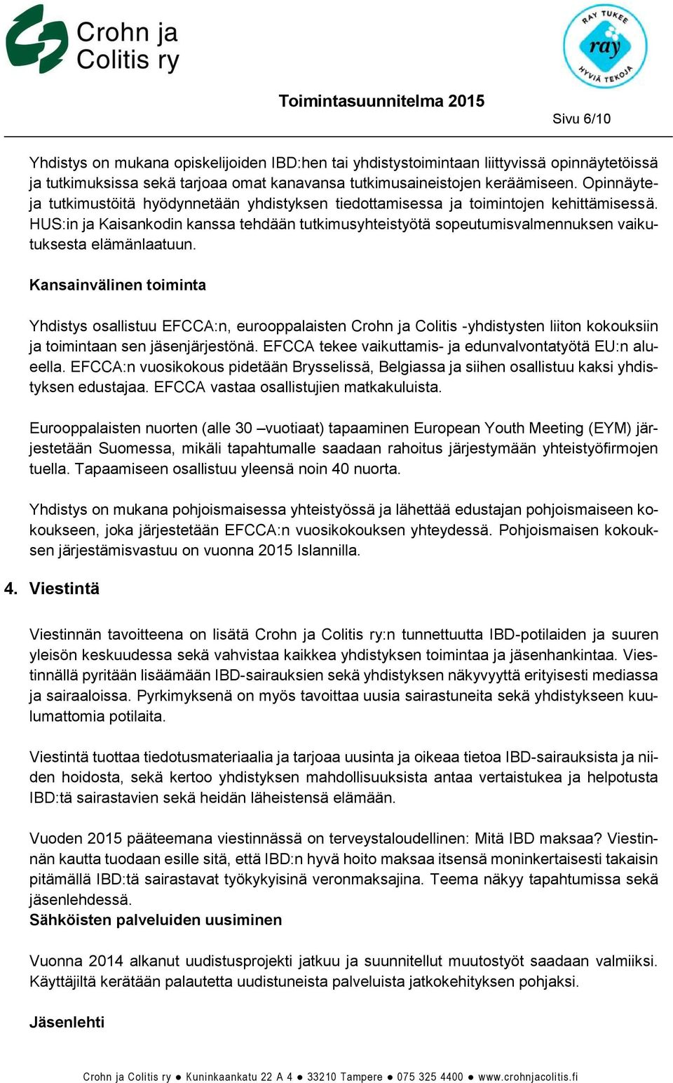 HUS:in ja Kaisankodin kanssa tehdään tutkimusyhteistyötä sopeutumisvalmennuksen vaikutuksesta elämänlaatuun.