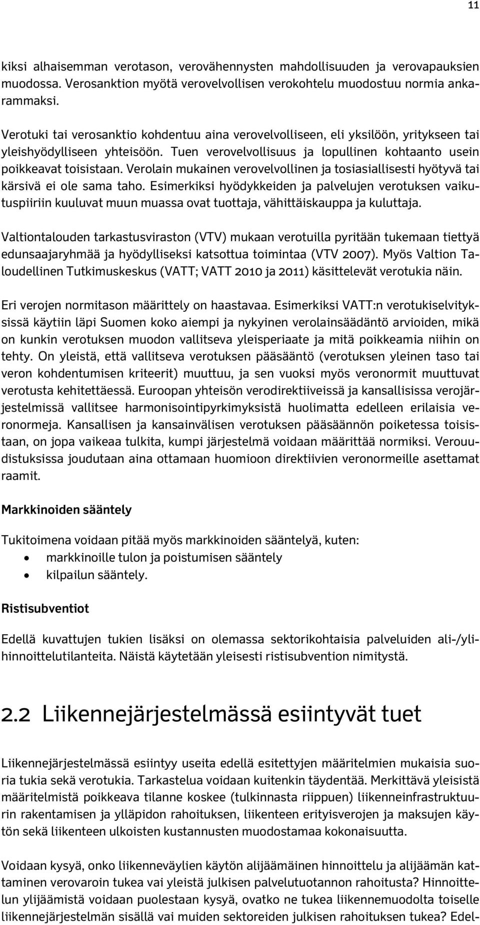 Verolain mukainen verovelvollinen ja tosiasiallisesti hyötyvä tai kärsivä ei ole sama taho.