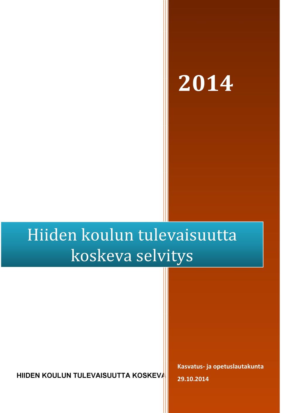 opetuslautakunta HIIDEN KOULUN