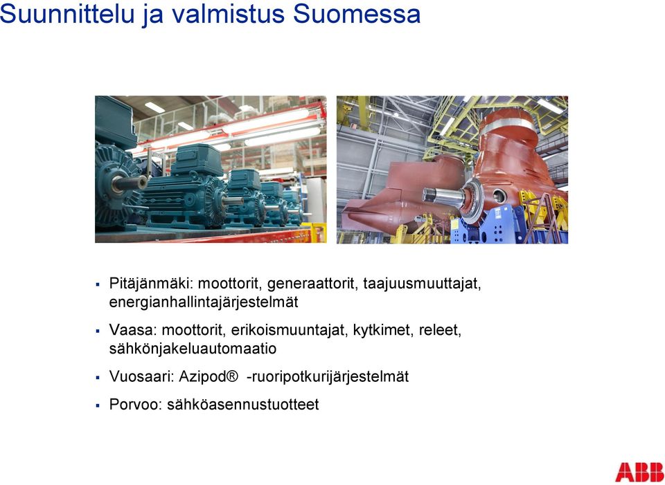 Vaasa: moottorit, erikoismuuntajat, kytkimet, releet,