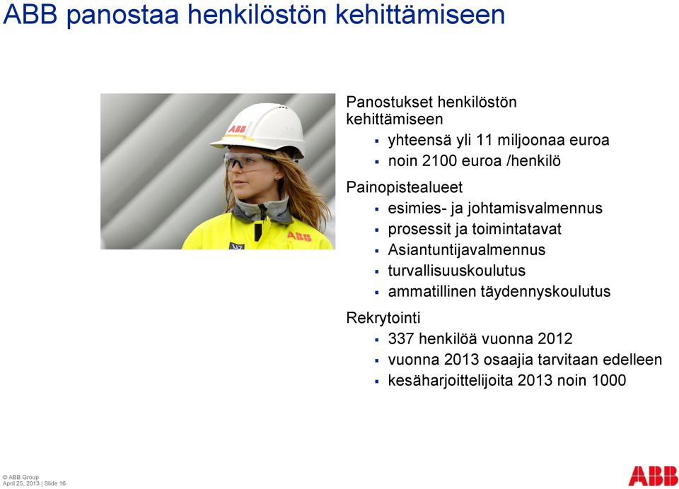Asiantuntijavalmennus turvallisuuskoulutus ammatillinen täydennyskoulutus Rekrytointi 337 henkilöä vuonna