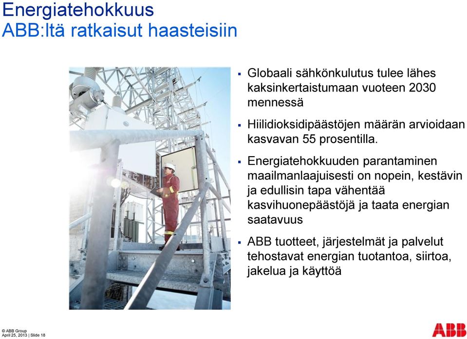 Energiatehokkuuden parantaminen maailmanlaajuisesti on nopein, kestävin ja edullisin tapa vähentää