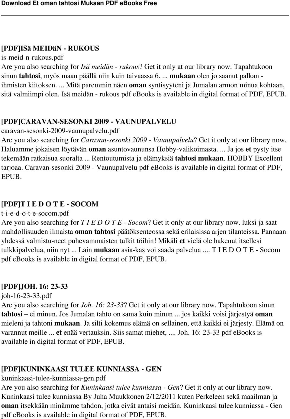 Isä meidän - rukous pdf ebooks is available in digital format of PDF, EPUB. [PDF]CARAVAN-SESONKI 2009 - VAUNUPALVELU caravan-sesonki-2009-vaunupalvelu.